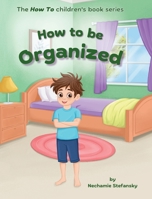 How to be Organized 1966669151 Book Cover