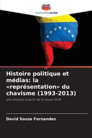 Histoire politique et médias: la représentation du chavisme (1993-2013) (French Edition) 6208091489 Book Cover