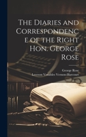 The Diaries and Correspondence of the Right Hon. George Rose 1020906340 Book Cover