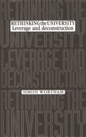 Rethinking the University : Leverage and Deconstruction 0719087856 Book Cover
