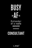 Calendar 2020 for Consultants / Consultant: Weekly Planner / Diary / Journal for the whole year. Space for Notes, Journal Writing, Event Planning, Quotes and Memories 1713347148 Book Cover