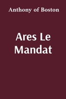 Ares Le Mandat: the first digital edition uploaded in November of 2019 B0FJB3WKQY Book Cover