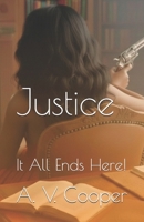 Justice: It All Ends Here! (Twisted - Justice Series) B0GKP6L19K Book Cover