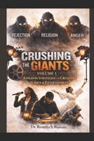 Crushing The Giants Volume 1: Kingdom Strategies For Creatives in Arts & Entertainment 1735964875 Book Cover