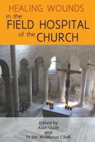 Healing Wounds in the Field Hospital of the Church 0852449186 Book Cover