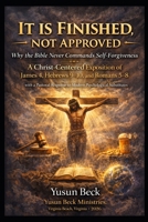It Is Finished, Not Approved: A Christ-Centered Correction of Self-Judgment, Guilt, and the Authority of the Cross B0GL7YHDYW Book Cover