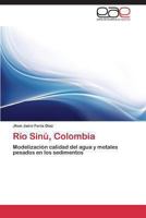 Río Sinú, Colombia: Modelización calidad del agua y metales pesados en los sedimentos 3848453304 Book Cover