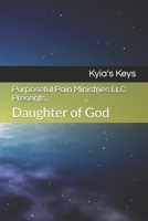 Purposeful Pain Ministries LLC Presents: Daughter of God B0841YV5RF Book Cover