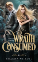 Wraith Consumed: Demon Cursed 4 B09XSZM4NX Book Cover