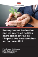 Perception et évaluation par les micro et petites entreprises (MPE) de l'impact des catastrophes sur la durabilité (French Edition) 6209597394 Book Cover