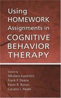 Using Homework Assignments in Cognitive Behavior Therapy 0415947731 Book Cover