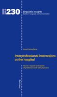 Interprofessional Interactions at the Hospital: Nurses' Requests and Reports of Problems in Calls with Physicians 303432734X Book Cover