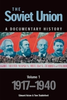 The Soviet Union: A Documentary History, 1917-1940 (Exeter Studies in History) (Exeter Studies in History) 0859895815 Book Cover