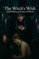 The Witch’s Wish: A Tentacle Fantasy of Femdom, Pegging, and Magical Domination B0FRN18927 Book Cover