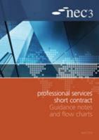 NEC3 Professional Services Short Contract Guidance Notes and Flow Charts 0727759191 Book Cover