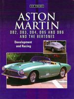 Aston Martin DB2 DB3 DB4 DB5 DB6 Development and Racing 1841556289 Book Cover