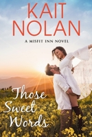 Those Sweet Words 1087852900 Book Cover