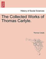 Collected Works of Thomas Carlyle 1241105316 Book Cover