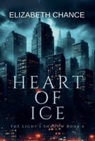 Heart of Ice (The Light's Shadow) 1471054292 Book Cover