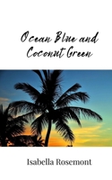 Ocean Blue and Coconut Green 1805810936 Book Cover