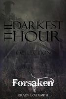 The Darkest Hour: Forsaken 1981643036 Book Cover