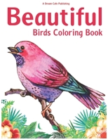 Beautiful Birds Coloring Book: birds coloring book B0841D7XHN Book Cover