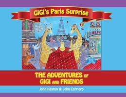 Gigi's Paris Surprise: The Adventures of GiGi and Friends B0C888P9BN Book Cover