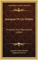 Autopsia Di Un Delitto: Processo Murri-Bonmartini (1904) 1160310572 Book Cover