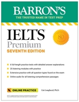 IELTS Premium: 6 Practice Tests + Comprehensive Review + Online Audio, Seventh Edition 1506288294 Book Cover