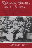 Women, Family, and Utopia: Communal Experiments of the Shakers, the Oneida Community, and the Mormons 0815625359 Book Cover