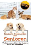 Tierische Geschichten für Senioren (Kurze Geschichten für Senioren - Seniorenbetreuung / Seniorenarbeit) 1724806734 Book Cover