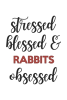 Stressed Blessed and Rabbits Obsessed Rabbits Lover Rabbits Obsessed Notebook A beautiful: Lined Notebook / Journal Gift,, 120 Pages, 6 x 9 inches, Personal Diary, Rabbits Obsessed, Rabbits Hobby, Rab 1679080318 Book Cover