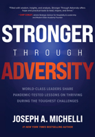 Stronger Through Adversity: World-Class Leaders Share Pandemic-Tested Lessons on Thriving During the Toughest Challenges 1264257392 Book Cover
