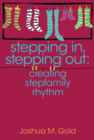 Stepping In, Stepping Out: Creating Stepfamily Rhythm 1556203314 Book Cover