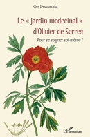 Le jardin medecinal" d'Olivier de Serres": Pour se soigner soi-même ? (French Edition) 2140311310 Book Cover