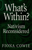 What's Within?: Nativism Reconsidered (Philosophy of Mind Series) 0195159780 Book Cover