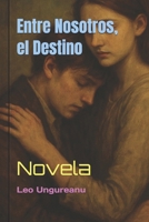Entre Nosotros, el Destino: Novela (Spanish Edition) B0F7H716ZC Book Cover