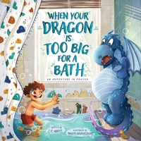 When Your Dragon Is Too Big for a Bath 173324879X Book Cover