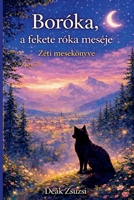 Boróka, a fekete róka meséje (Zéti mesekönyve) B0GVVPDW5K Book Cover