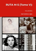 RUTA M-5 (Tomo V): Mujeres (Spanish Edition) 1445708892 Book Cover