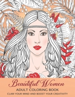 Beautiful Women Adult Coloring Book: Featuring Gorgeous Women And Flower Backgrounds - Clam Your Mind And Boost Your Creativity B08Y6547QM Book Cover