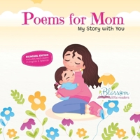 Poems for mom: My story with you B0H36VB7XD Book Cover
