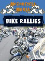 Bike Rallies (Motorcycle Mania) 1600445861 Book Cover