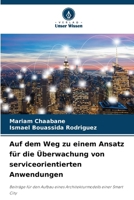 Auf dem Weg zu einem Ansatz für die Überwachung von serviceorientierten Anwendungen 6207284682 Book Cover