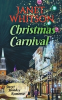 Christmas Carnival: Sweet Holiday Romance 1957628170 Book Cover