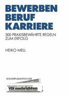 Bewerben Beruf Karriere: 300 Praxisbewahrte Regeln Zum Erfolg 3540623841 Book Cover