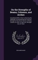 On the Strengths of Beams, Columns and Arches 135870743X Book Cover