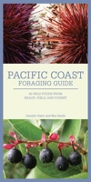 Pacific Coast Foraging Guide: 40 Wild Foods From Beach, Field, And Forest 1594853991 Book Cover