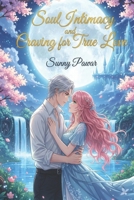 Soul Intimacy and Craving for true Love B0FMXL2XSX Book Cover