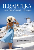 Ierapetra, or His Sister's Keeper 1961624931 Book Cover